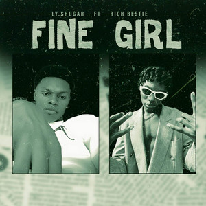 LY SHUGAR & Rich Bestie - FINE GIRL
