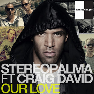Our Love - Swiss Official Remix by Stereo Palma, Craig David, Swiss