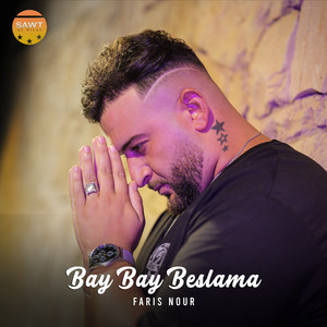 Bay Bay Beslama by Faris Nour