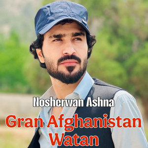 Nosherwan Ashna - Gran Afghanistan Watan