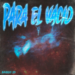 Para el Vacio by Barrio 23