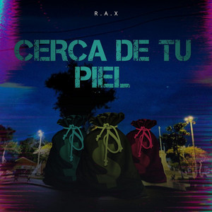 CERCA DE TU PIEL by RAX'