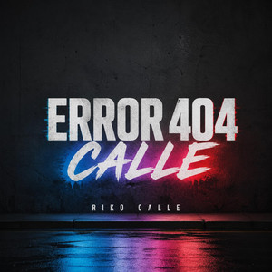 Error 404 Calle by Riko calle