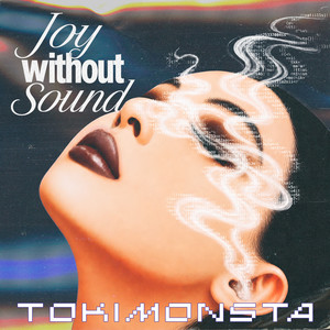 Joy Without Sound - Sam Binga Remix by TOKiMONSTA, Sam Binga
