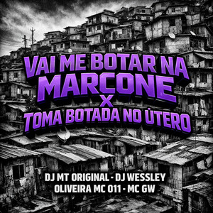 Vai Me Botar Na Marcone x Toma Botada no Utero