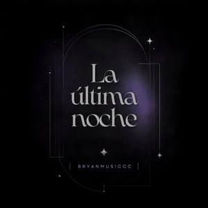 La ultima noche by BryanMusicc