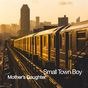 Small Town Boy by Mother's Daughter, Beck Pete