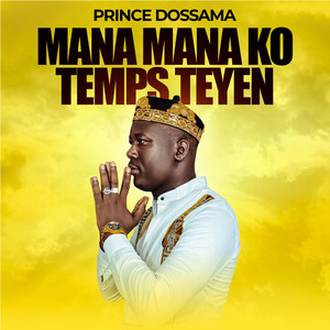 Prince Dossama - Mana mana ko temps teyen