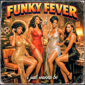 i just wanna be by FUNKY FEVER
