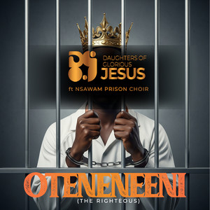 Daughters Of Glorious Jesus - Oteneneeni (feat. Nsawam Prison Choir)