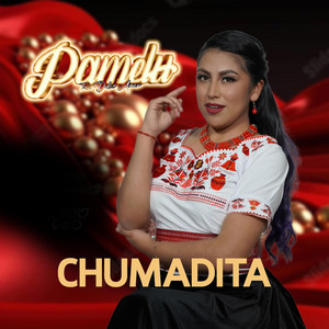 Pamelu tu dulce amor - Chumadita