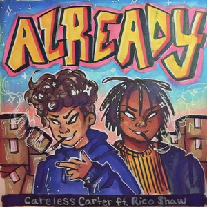 ALREADY by CARELESS CARTER, Rico $haw