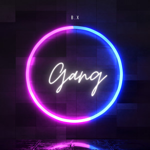GANG by B.X
