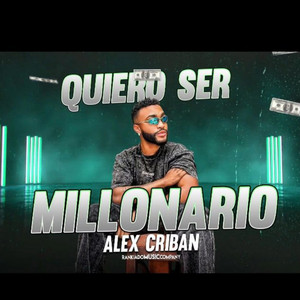 Alex Criban - QUIERO SER MILLONARIO