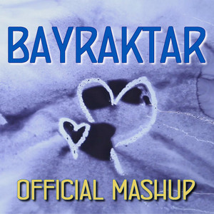 Lisa Schettner — BAYRAKTAR - Mashup Edition