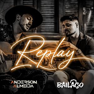Replay by Anderson Almeida, Grupo Bailaço
