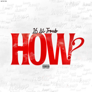 HOW? by 16 Lil Troub