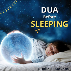 Dua Before Sleeping by Oualid El Makami
