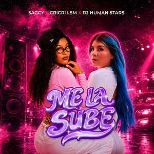 Me la Sube by Sagcy, CriCri LSM, Dj Human Star