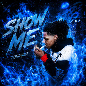 SHOW ME by TTS JAY83