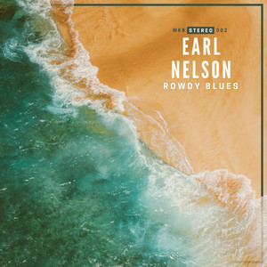 Rowdy Blues by Earl Nelson & the Company