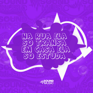 Mc Delux, Mc Th, dj ederson explode & SoundMusic Original - NA RUA ELA SÓ TRANSA EM CASA ELA SÓ ESTUDA