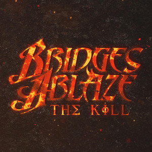 The Kill by Bridges Ablaze
