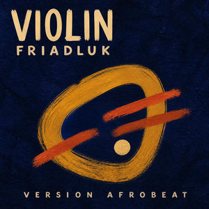 Violin (Versión Afrobeat) by Friadluk