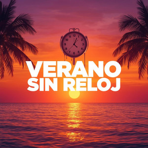 Verano Sin Reloj by ANKHØR MUSIC