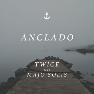 TWICE - Anclado (feat. Majo Solís)