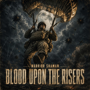 Blood Upon The Risers by Warrior Shaman