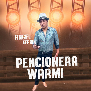 Angel Efrain - PENCIONERA WARMI