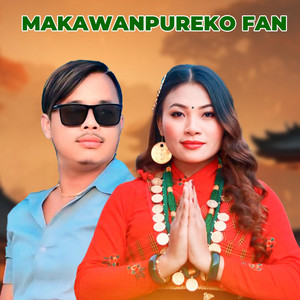 Kosish Thokar - Makawanpureko Fan (feat. Sumina Lo)
