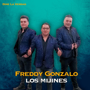 Freddy Gonzalo - Dime la Verdad (feat. Los Mijines)