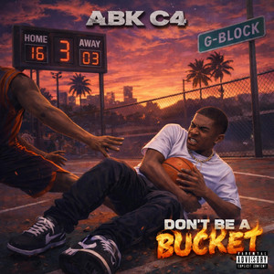 Don’t Be A Bucket by Abk C4