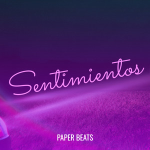 Sentimientos by PAPER BEATS
