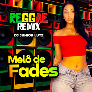 Melô de Fades ou Vanda 2027 - Reggae Remix by Dj Junior Lutz