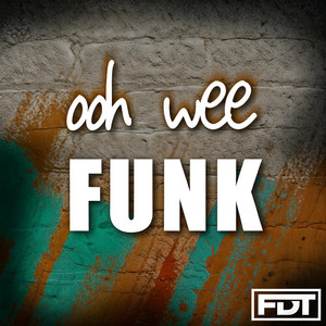 Ooh Wee Funk