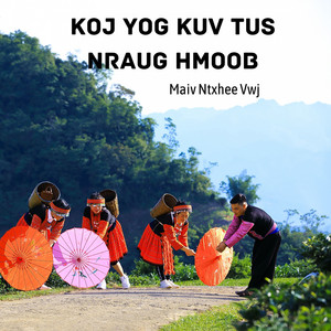 Maiv Ntxhee Vwj - Koj Yog Kuv Tus Nraug Hmoob