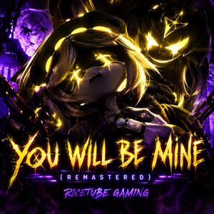 You will be Mine (CynxUzi) - Remastered by Ricetube Gaming
