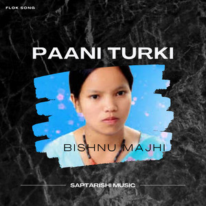 Bishnu Majhi & Rishi Khadka - Paani Turki