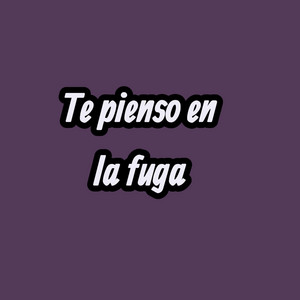 Te pienso en la fuga by Zion calle