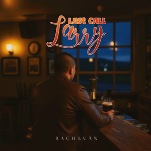 Last Call, Larry by Bách Luân