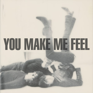 You Make Me Feel