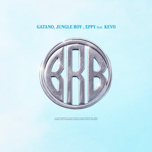 BRB by Gatano, Jungle Boy, Eppy, Kevo