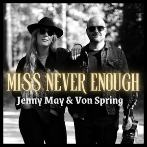 Miss Never Enough by Jenny May & Von Spring