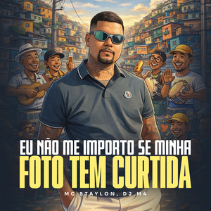 MC Staylon & DJ M4 - Eu não me importo se minha foto tem curtida