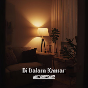 Roxi Khuncoro - Di Dalam Kamar