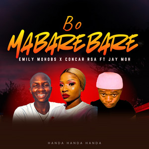 Bo Mabarebare by Emily Mohobs, Concar Rsa, JayMoh