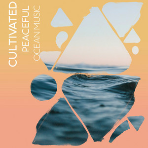 Cultivated Peaceful Ocean Music album